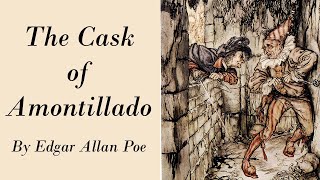 The Cask of Amontillado by Edgar Allan Poe  Audiobook [upl. by Ck828]