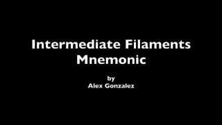 Intermediate Filament Mnemonic [upl. by Sibel]