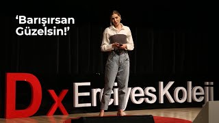 Barışırsan Güzelsin  Öznur Serçeler  TEDxErciyesKoleji [upl. by Rog921]