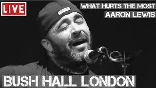 Aaron Lewis  What Hurts The Most  Live amp Acoustic in London [upl. by Ekle]