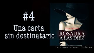 4Rosaura a las Diez Una carta sin destinatario [upl. by Annahsed]