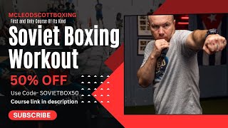 Soviet Boxing Course  Example Workout  McLeod Scott Boxing [upl. by Littlejohn4]