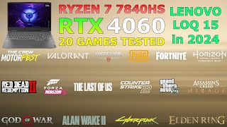 Lenovo LOQ  Ryzen 7 7840HS RTX 4060  Test in 20 Games in 2024 [upl. by Airun]