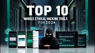 quotTop 10 Mobile Ethical Hacking Tools for 2024quot [upl. by Brnaby239]