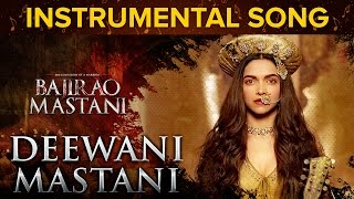 Deewani Mastani Instrumental Song  Bajirao Mastani  Ranveer Singh amp Deepika Padukone [upl. by Dionne]