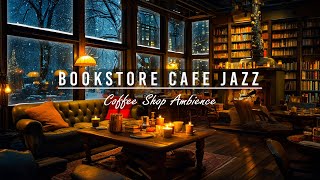 ☕Cozy Jazz Music with Bookstore Cafe Ambience amp Crackling Fireplace for Study Relaxing or Sleeping [upl. by Sherrill]