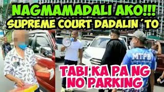 NAGMAMADALI AKO SUPREME COURT DADALIN TO TABI KA PA NG NO PARKING MTPB CLAMPING OPERATION [upl. by Adekan]