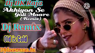 Dj Ankhiyon Se Goli Mareअँखियों से गोली मारे Dj Remix Hindi Old Song Dj DK Raja Naugwan [upl. by Clemens187]