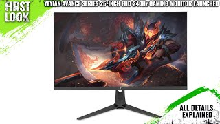 YEYIAN AVANCE Series 25inch FHD 240Hz Gaming Monitor Launched  Explained All Spec Features amp More [upl. by Brigette]