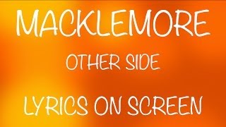 MACKLEMORE  other side  lyrics on screen [upl. by Theresa]