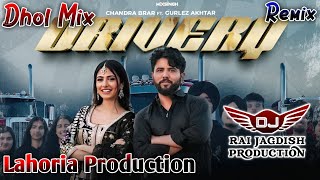 Drivery Dhol Mix Chandra Brar Ft Lahoria Production New Punjabi Song Dhol Remix 2024 Original Mix [upl. by Aihseyk]