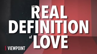 The REAL Definition of Love [upl. by Canon499]