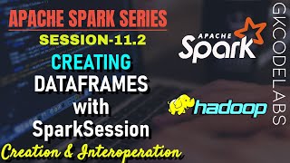 Spark Creating Dataframes  SparkSQL  Session112 [upl. by Annibo49]