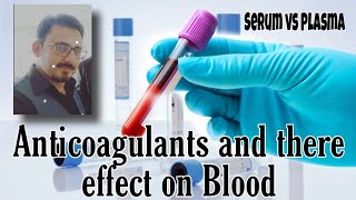 Different type of Anticoagulants used in Clinical Lab  Difference between Serum and Plasma [upl. by Birck173]