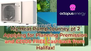 My Heat Pump Journey pt 2Applying for Planning Premission and £2000 FREE Cashback from Halifax [upl. by Norah]