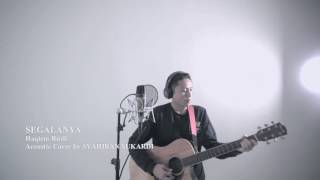 SEGALANYA  Haqiem Rusli Acoustic Cover [upl. by Ennayhc101]