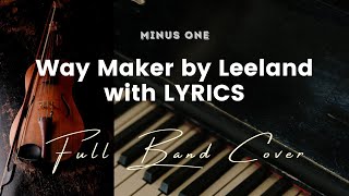 Way Maker by Leeland  Karaoke  Minus One with LYRICS  Full Band Cover [upl. by Nanor]