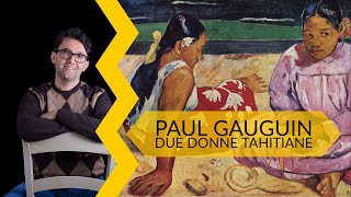 Paul Gauguin  Due donne tahitiane [upl. by Jodi630]