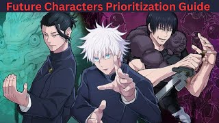 Future Characters Prioritization Guide  Jujutsu Kaisen Phantom Parade [upl. by Brahear]