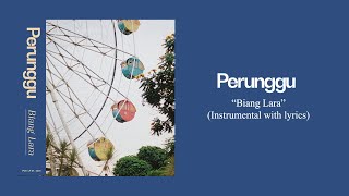 Perunggu  Biang Lara Instrumental with lyrics [upl. by Tini]