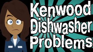 Kenwood Dishwasher Problems [upl. by Anoiek]