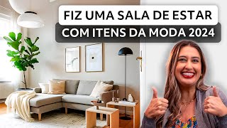 FIZ UMA SALA DE ESTAR COM ITENS DA MODA 2024  MONTANDO AMBIENTES 82 [upl. by Luna]