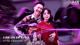 Cảm Ơn Em Remix  Xem Anh Là Tất Cả Em Bỏ Cả Định Kiến Theo Anh Remix TikTok  Em Vô Tư Hồn Nhiên [upl. by Yemac]