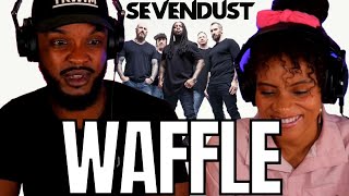 FIRST TIME 🎵 SEVENDUST WAFFLE REACTION [upl. by Gnouhc194]