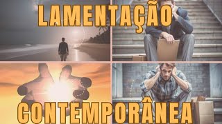 LAMENTAÇÃO CONTEMPORÂNEA [upl. by Sheeree]