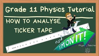 Grade 11 Physics Tutorial  How to Analyze Ticker Tape [upl. by Peppel]