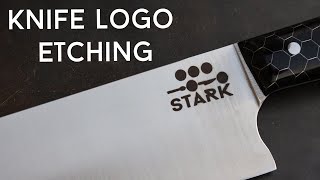 How to Etch a Logo on a Knife  Knife Making Tutorial [upl. by Buddie855]