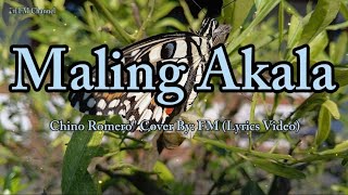 Requested Song quot Maling Akala  Chino Romero quot Cover Lyrics Video [upl. by Esinart]