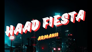 Armanii  HAAD Fiesta Lyrics Video  Feel the Vibes [upl. by Nyliuqcaj]