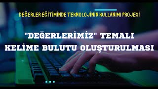 5 quotDeğerlerimizquot Temalı Kelime Bulutu Oluşturulması Değerler Eğitiminde Teknolojinin Kullanımı [upl. by Ayenet]