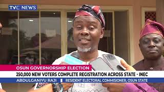 OSUN GOVERNORSHIP ELECTION 250000 New Voters Complete Registration Across State  INEC [upl. by Ranilopa]