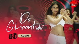 Do Ghoont  Official 8D Audio   Nai Sharma Shruti Rana Bombay Raja  Do Ghoont Mujhe Bhi Pila [upl. by Atsilac]