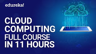 Cloud Computing Full Course In 11 Hours  Cloud Computing Tutorial For Beginners  Edureka [upl. by Treva]