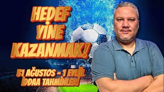 31 Ağustos  1 Eylül İddaa Tahminleri  HEDEF YİNE KAZANMAK [upl. by Shaddock]