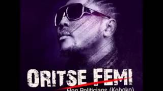 Oritse Femi  Flog Politicians Koboko [upl. by Aletta]