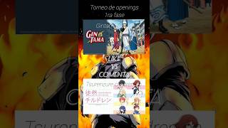 Torneo de openings 1ra fase gintama VS Tsunrezure Children anime opening gintama [upl. by Regine]