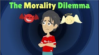 The Morality Dilemma [upl. by Eelirrem873]