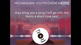 NITAKWENDA MCHANGANI YOUTH CHOIR NKOME [upl. by Wellington]