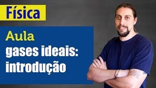 Física  Gases ideais Introdução [upl. by Ahsuas325]