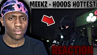 MEEKZ  HOODS HOTTEST  My Reaction [upl. by Ytineres]