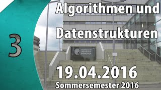 Algorithmen und Datenstrukturen  Vorlesung 3 vom 19042016 [upl. by Frasquito]