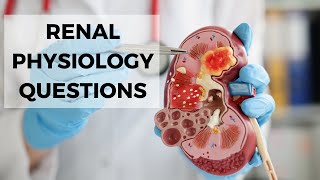 RENAL PHYSIOLOGY QUESTIONS [upl. by Merilyn851]