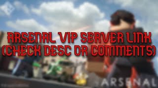 FREE Arsenal VIP Server FEBRUARY 2024 [upl. by Cyrillus]