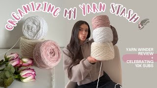 Is buying a yarn winder worth it  Organizing my yarn stash amp celebrating 10k subs [upl. by Naamana]