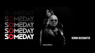 Sergio Quisquater  Someday Official Music Video [upl. by Pyle620]