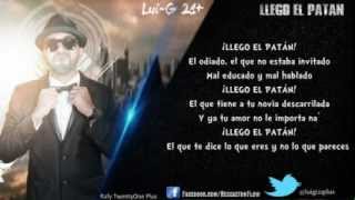 quotLlego El Patánquot Con Letra ORIGINAL  LuiG 21  ★El Patán★ Reggaeton 2012 [upl. by Arocet]